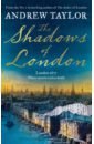 Taylor Andrew The Shadows of London taylor andrew the ashes of london
