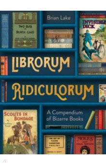 Librorum Ridiculorum. A Compendium of Bizarre Book HarperCollins