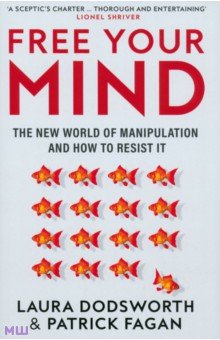 Free Your Mind. The new world of manipulation and how to resist it HarperCollins