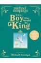 Morpurgo Michael The Boy Who Would Be King