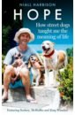 Harbison Niall Hope – How Street Dogs Taught Me the Meaning of Life. Featuring Rodney, McMuffin and King Whacker