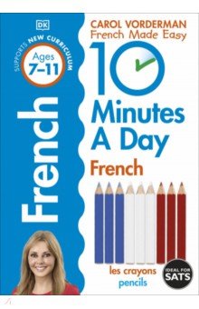10 Minutes A Day French, Ages 7-11. Key Stage 2