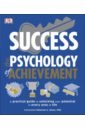 Olson Deborah Success The Psychology of Achievement butler bowdon tom 50 success classics your shortcut to the most important ideas on motivation achievement prosperity