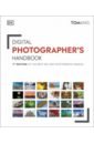Ang Tom Digital Photographer`s Handbook ang tom digital photography masterclass