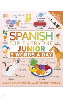 Spanish for Everyone. Junior. 5 Words a Day Dorling Kindersley