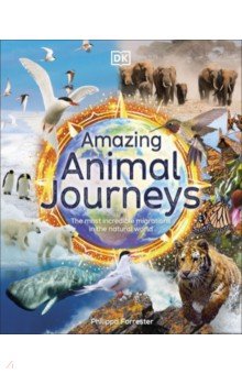 Amazing Animal Journeys Dorling Kindersley