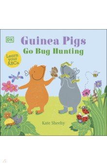 Guinea Pigs Go Bug Hunting Dorling Kindersley