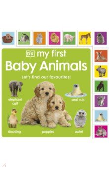 My First Baby Animals. Let's Find Our Favourites! Dorling Kindersley