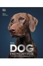 Baggaley Ann, John Katie The Dog Encyclopedia habib rodney becker karen shaw the forever dog a new science blueprint for raising healthy and happy canine companions
