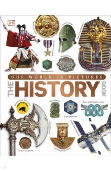 Ahmed Sufiya, Chrisp Peter, Cox Jenny - Our World in Pictures The History Book