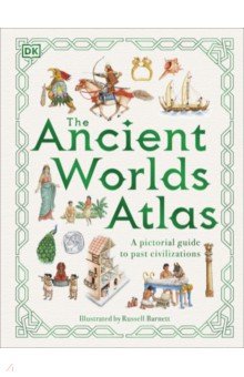 The Ancient Worlds Atlas Dorling Kindersley