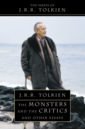 Tolkien John Ronald Reuel The Monsters and the Critics and Other Essays tolkien j r r the monsters and the critics