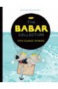 de Brunhoff Jean The Babar Collection. Five Classic Stories buford bill dirt adventures in french cooking