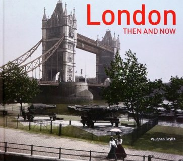 London Then and Now