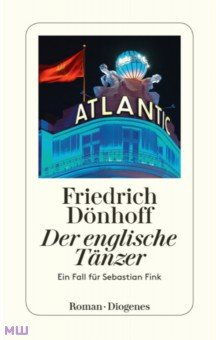 

Der englische Tanzer. Ein Fall fur Sebastian Fink