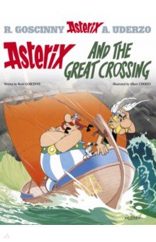 Обложка книги Asterix: Asterix and The Great Crossing. Комикс, Goscinny Rene