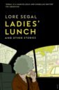 Segal Lore Ladies' Lunch & Other Stories