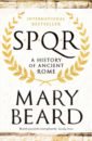 Beard Mary SPQR. A History of Ancient Rome reynolds david america empire of liberty a new history