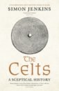 Jenkins Simon The Celts. A Sceptical History roberts alice the celts