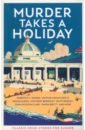 Doyle Arthur Conan, Sayers Dorothy Leigh, Marsh Ngaio Murder Takes a Holiday. Classic Crime Stories for Summer wrong michela do not disturb the story of a political murder and an african regime gone bad