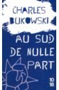 Bukowski Charles Au sud de nulle part rachmaninov preludes morceaux de fantaisie moments musicaux dimitri alexeev