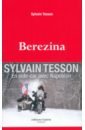 Tesson Sylvain Berezina margaine sylvain margaine david forbidden places