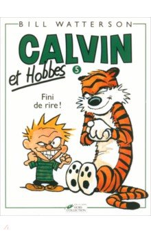 Calvin et Hobbes. Tome 5. Fini de rire!