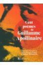Apollinaire Guillaume, Novarino-Pothier Albine, Mandopoulos Beatrice Cent poemes de Guillaume Apollinaire le monde en mouvement