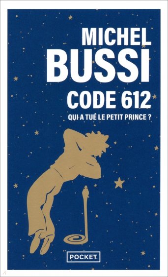 Code 612. Qui a tue le Petit Prince?