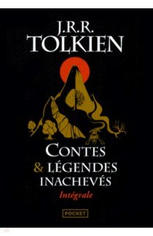 Обложка книги Contes et légendes inachevés, Tolkien John Ronald Reuel, Tolkien Christopher