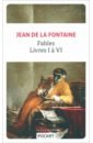 de La Fontaine Jean Fables. Livres I-VI