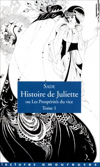 Histoire de Juliette, ou Les Prosperites du vice. Tome 1