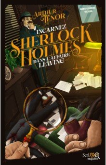 Incarnez Sherlock Holmes dans l affaire Lewing