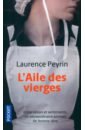 Peyrin Laurence L'Aile des vierges женская парфюмерия mauboussin une histoire de femme sensuelle