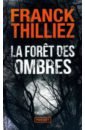 цена Thilliez Franck La foret des ombres