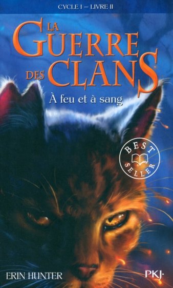 La Guerre des Clans. Cycle 1. Tome 2. A feu et à sang