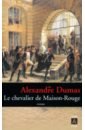 Dumas Alexandre Le Chevalier de Maison-Rouge стендаль le rouge et le noire