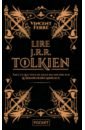 Ferre Vincent Lire J.R.R. Tolkien цена и фото