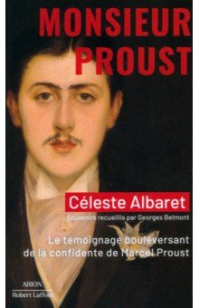 

Monsieur Proust. Le témoignage bouleversant de la confidente de Marcel Proust