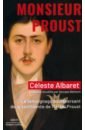Albaret Celeste Monsieur Proust. Le témoignage bouleversant de la confidente de Marcel Proust proust marcel lettres 1879 1922
