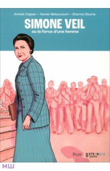 

Simone Veil ou la force d'une femme