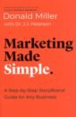 цена Miller Donald Marketing Made Simple. A Step-by-Step StoryBrand Guide for Any Business