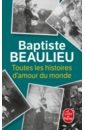 цена Beaulieu Baptiste Toutes les histoires d'amour du monde