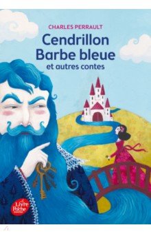 Cendrillon, Barbe Bleue et autres contes. Texte int gral
