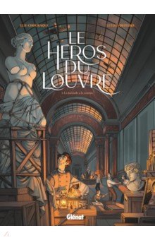 Le H ros du Louvre. Tome 1. La Joconde a le sourire