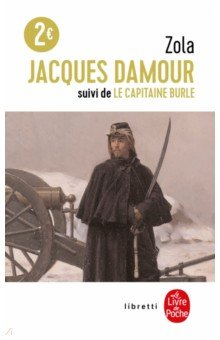 Jacques Damour. Le Capitaine Burle