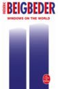 Beigbeder Frederic Windows on the World printio подушка 60x40 см с полной запечаткой le tour du monde en un clin d oeil