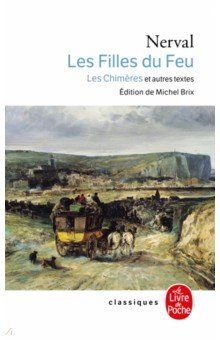 

Les filles de Feu. Les Chimeres et autres textes