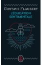 Flaubert Gustave L'Education sentimentale. Edition anniversaire