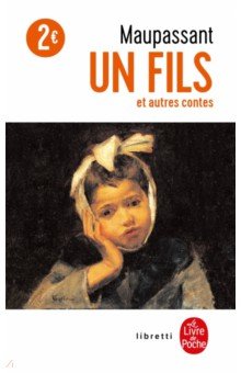 Обложка книги Un fils et autres contes, Maupassant Guy de